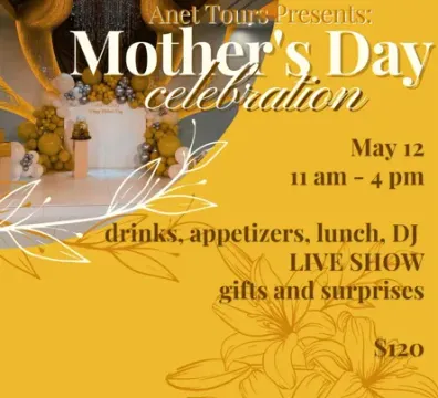 Mother's Day Celebration by Anet Tours - Tujunga, Los Angeles, CA, USA - $ 120